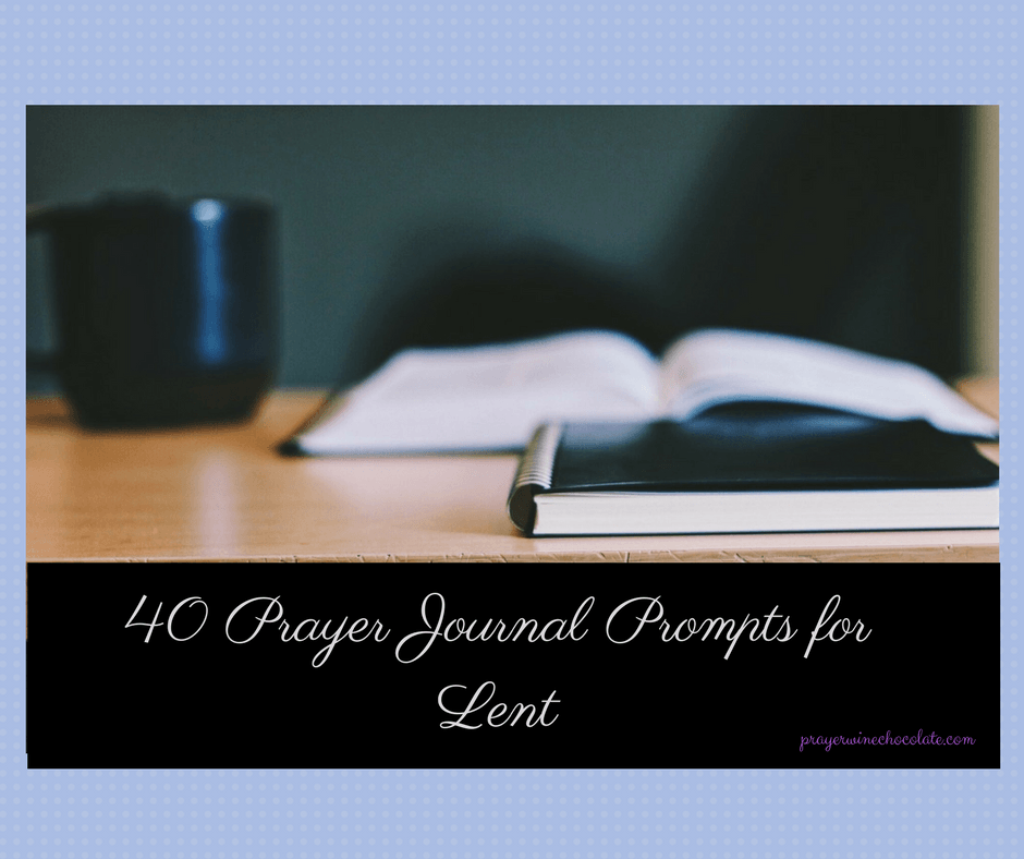 40 Prayer Journal Prompts for Lent (1)